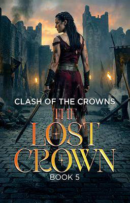 The Lost Crown Book 5: Clash of the Crowns