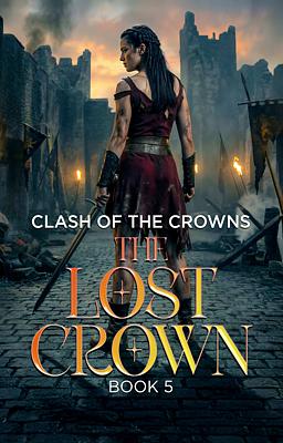 Cover image for The Lost Crown Book 5: Clash of the Crowns