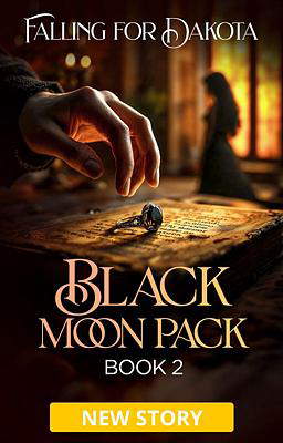 Black Moon Pack Book 2: Falling for Dakota
