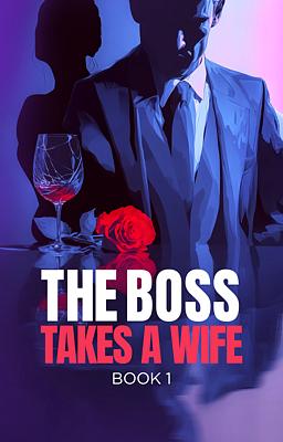 The Boss Takes A Wife Book 1