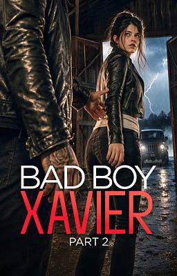 Bad Boy Xavier: Part Two