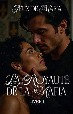 La Royauté de la mafia Livre 1 : Jeux de Mafia
