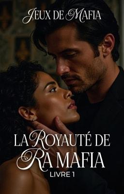 La Royauté de la mafia Livre 1 : Jeux de Mafia