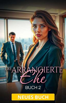 Die arrangierte Ehe Buch 2