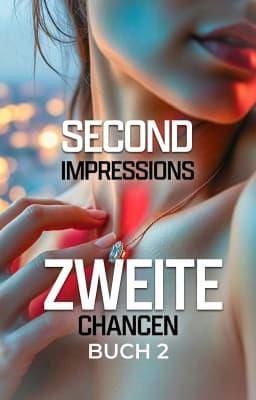 Second Impressions 2: Zweite Chancen