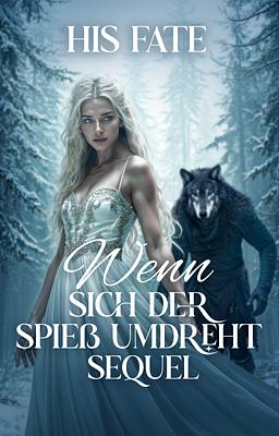 Cover image for Wenn sich der Spieß umdreht: Sequel - His Fate