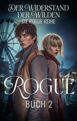 Cover image for Die Rogue-Reihe Buch 2: Der Widerstand der Wilden