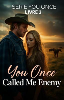 Série You Once Livre 2 : You Once Called Me Enemy