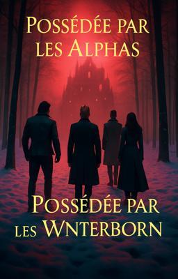 Possédée par les Alphas : Possédée par les Winterborn