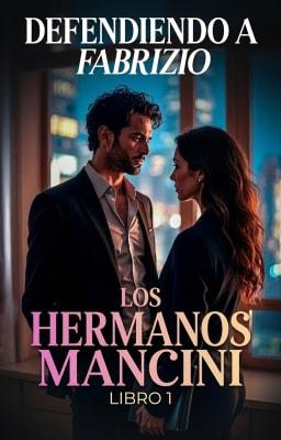 Cover image for Los Hermanos Mancini 1: Defendiendo a Fabrizio