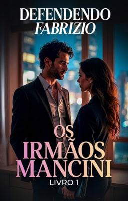 Os Irmãos Mancini: Defendendo Fabrizio