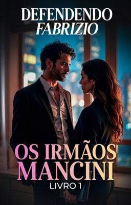 Os Irmãos Mancini: Defendendo Fabrizio