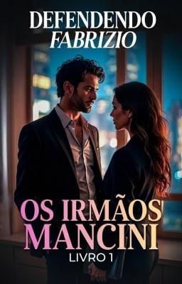 Cover image for Os Irmãos Mancini: Defendendo Fabrizio