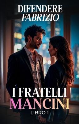 I fratelli Mancini Libro 1: Difendere Fabrizio