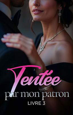 Tentée par mon Patron Livre 3