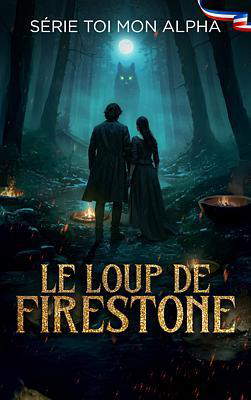 Série Toi mon Alpha : Le Loup de Firestone