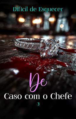 De Caso com o Chefe 3: Difícil de Esquecer