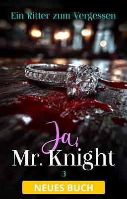 Ja, Mr. Knight. Buch 3: Ein Ritter zum Vergessen