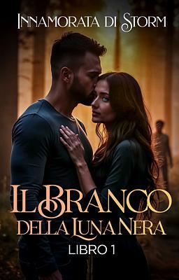Il Branco della Luna Nera 1 - Innamorata di Storm
