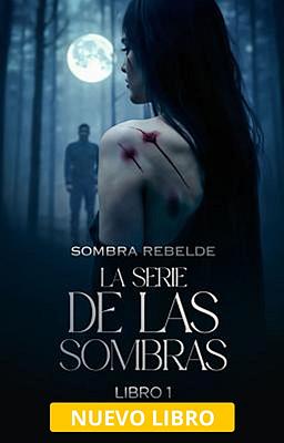 La serie de las sombras: Sombra rebelde