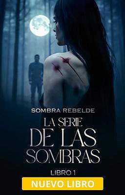 La serie de las sombras: Sombra rebelde