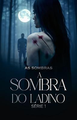 Cover image for As Sombras: A Sombra do Ladino