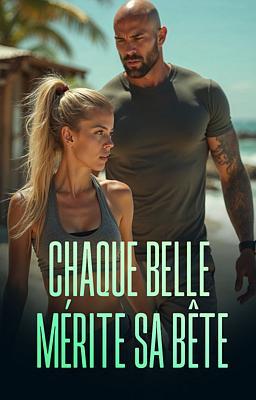 Chaque Belle mérite sa Bête