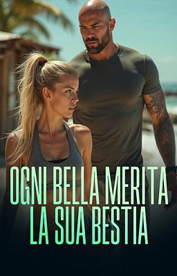 Ogni Bella merita la sua Bestia