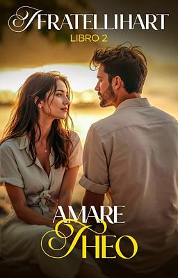 I fratelli Hart Libro 2 - Amare Theo