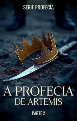 Série Profecia: A Profecia de Artemis - Parte 2