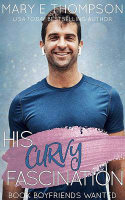 Book Boyfriends Wanted: His Curvy Fascination