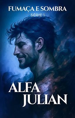Cover image for Fumaça e Sombra: Alfa Julian