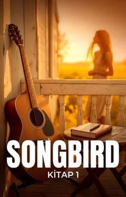 Ötücü Kuş Serisi 1. Kitap: Songbird
