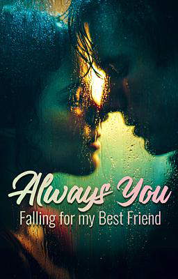 Always You: Falling for my Best Friend