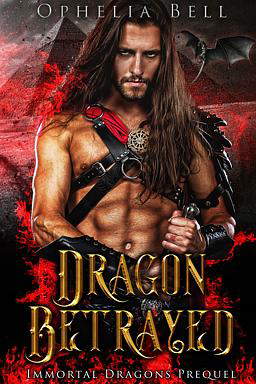 Immortal Dragons Prequel: Dragon Betrayed