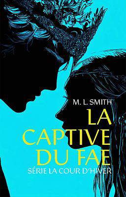 Série La Cour d'Hiver : La Captive du Fae