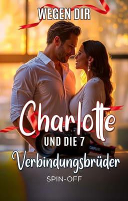 Cover image for Charlotte und die 7 Verbindungsbrüder – Spin-off: Wegen dir