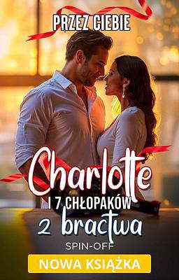 Charlotte i 7 chłopaków z bractwa: Przez Ciebie