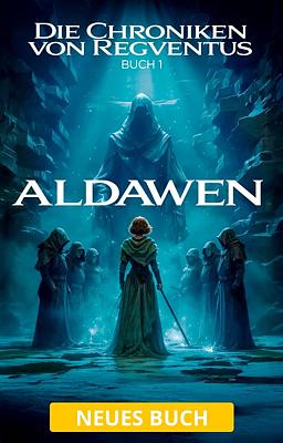 Die Chroniken von Regventus 1: Aldawen