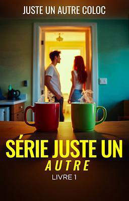 Série Juste un autre 1 : Juste un autre coloc