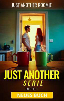 Just Another Serie Buch 1: Just Another Roomie