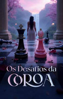 Os Desafios da Coroa