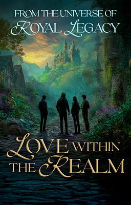 Cover image for The Royal Legacy Series Short: Love Within the Realm