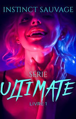 Série Ultimate Livre 1 : Instinct sauvage