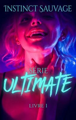 Cover image for Série Ultimate Livre 1 : Instinct sauvage