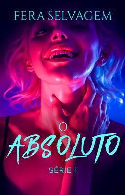 O Absoluto: Fera Selvagem