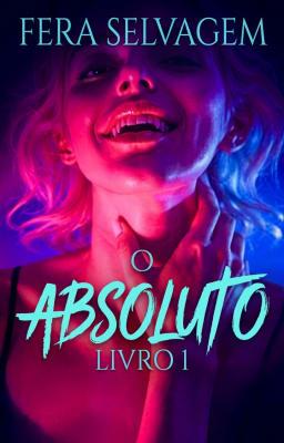 O Absoluto: Fera Selvagem