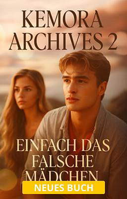 Kemora Archives 2: Einfach das falsche Mädchen