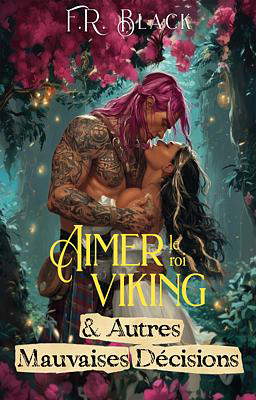Aimer le roi viking & autres mauvaises décisions