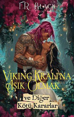 Viking Kralı'na Aşık Olmak ve Diğer Kötü Kararlar